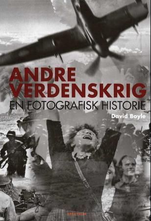 Andre verdenskrig : en fotografisk historie