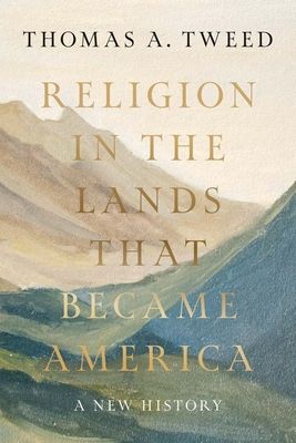 Religion in the Lands That Became America : A New History