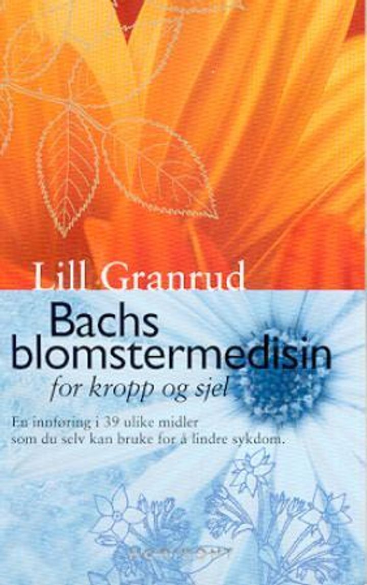 Bachs blomstermedisin : for sjel og kropp