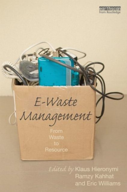 E-Waste Management : From Waste to Resource