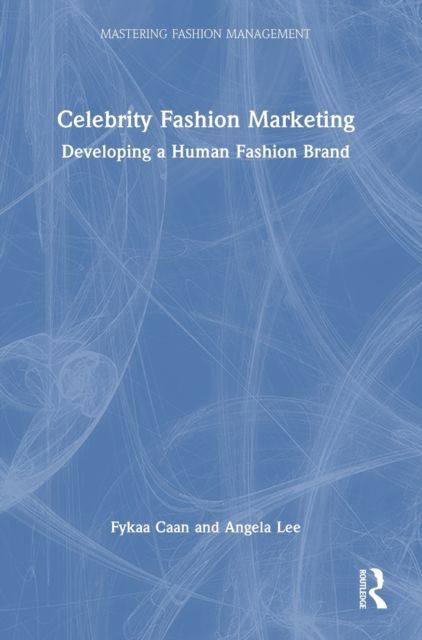 Celebrity Fashion Marketing : Developing a Human Fashion Brand