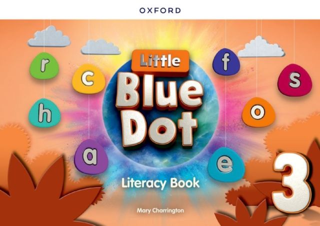 Little Blue Dot: Level 3: Literacy Book : Print Literacy Book