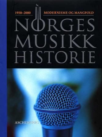 Norges musikkhistorie. Bd. 5 : 1950-2000 : modernisme og mangfold
