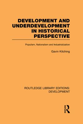 Development and Underdevelopment in Historical Perspective : Populism, Nationalism and Industrialisation