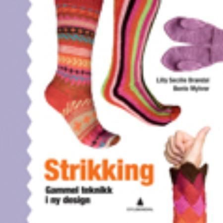 Strikking : gammel teknikk i ny design