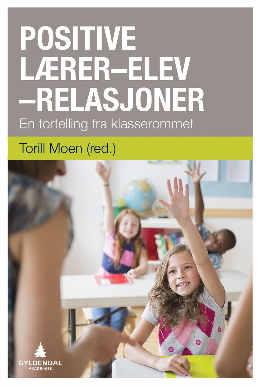 Positive lærer-elev-relasjoner : en fortelling fra klasserommet