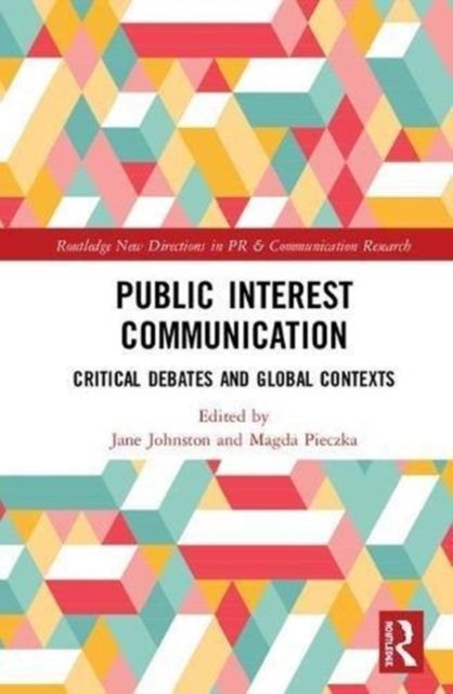 Public Interest Communication : Critical Debates and Global Contexts