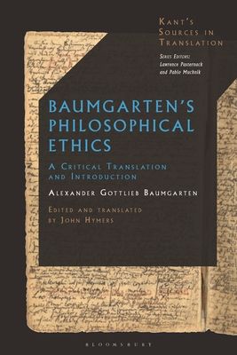 Baumgarten’s Philosophical Ethics : A Critical Translation