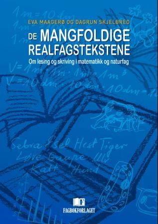 De mangfoldige realfagstekstene : om lesing og skriving i matematikk og naturfag