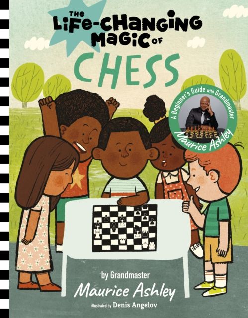 The Life Changing Magic of Chess : A Beginner's Guide with Grandmaster Maurice Ashley