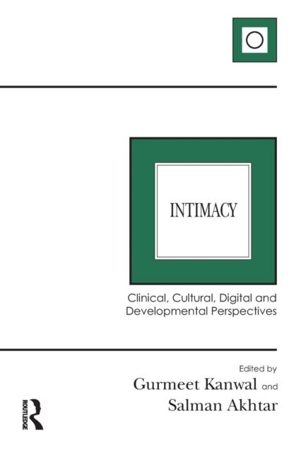 Intimacy : Clinical, Cultural, Digital and Developmental Perspectives
