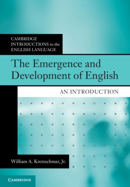The Emergence and Development of English : An Introduction