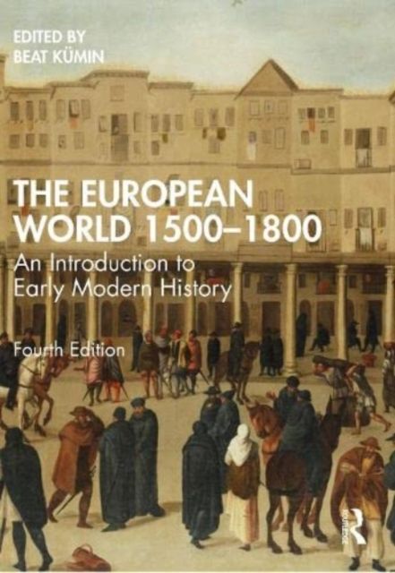The European World 1500–1800 : An Introduction to Early Modern History