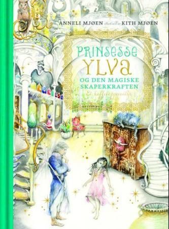 Prinsesse Ylva og den magiske skaperkraften : et kaffekoppeventyr