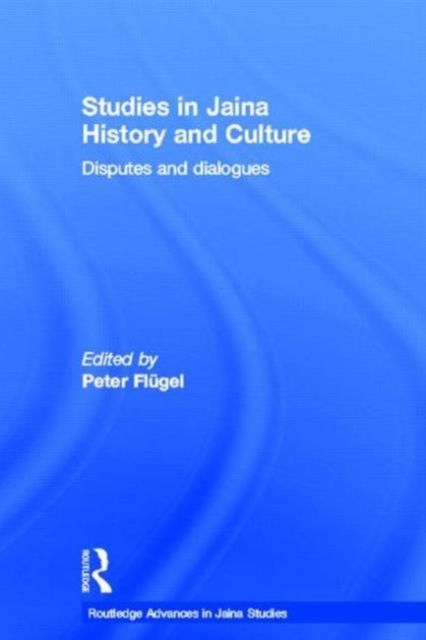 Studies in Jaina History and Culture : Disputes and Dialogues