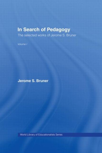 Forsidebilde av In Search of Pedagogy Volume I : The Selected Works of Jerome Bruner, 1957-1978