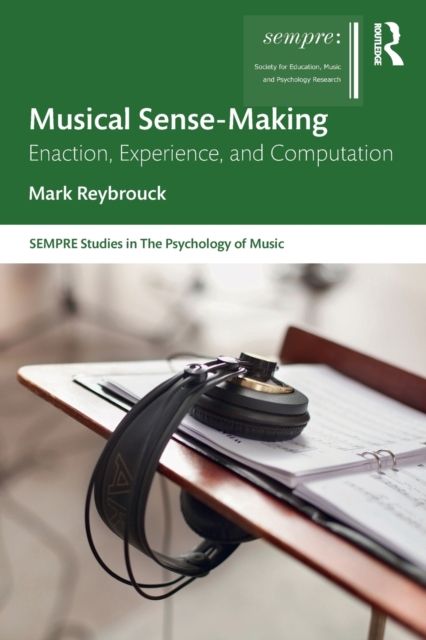 Musical Sense-Making : Enaction, Experience, and Computation