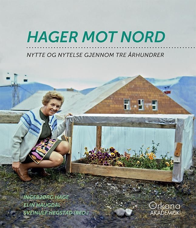 Hager mot nord : nytte og nytelse gjennom tre århundrer