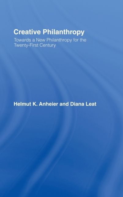 Creative Philanthropy : Toward a New Philanthropy for the Twenty-First Century
