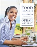 Food, health and happiness : 115 on-point recipes for great meals and a better life