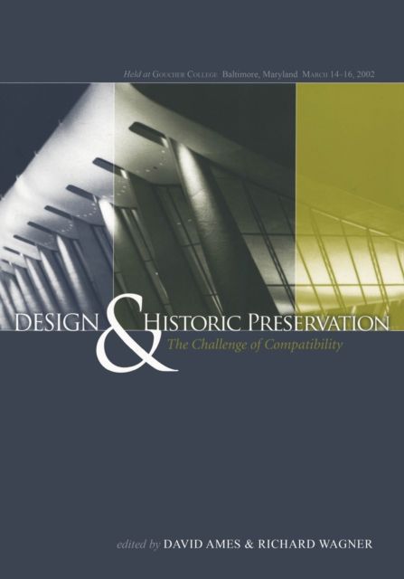 Design and Historic Preservation : The Challenge of Compatability
