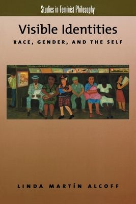 Visible Identities : Race, Gender, and the Self