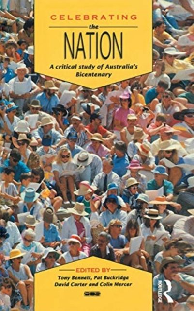 Celebrating the Nation : A critical study of Australia's bicentenary