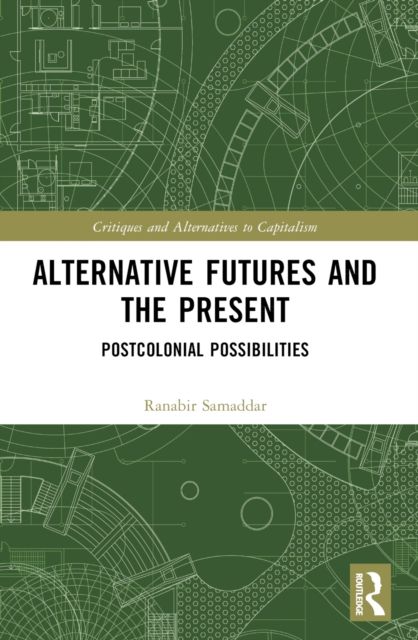 Alternative Futures and the Present : Postcolonial Possibilities