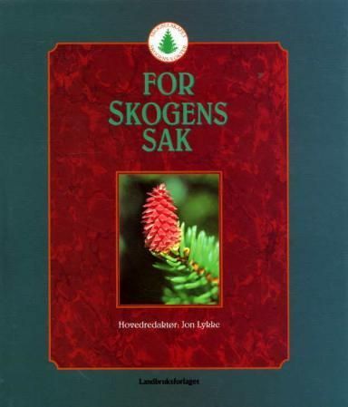 For skogens sak : bærekraftig utvikling gjennom 100 år