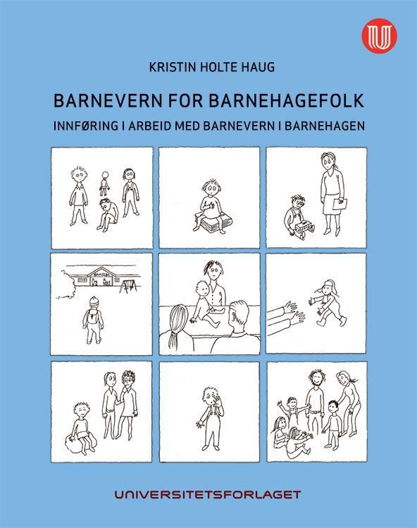 Barnevern for barnehagefolk : innføring i arbeid med barnevern i barnehagen