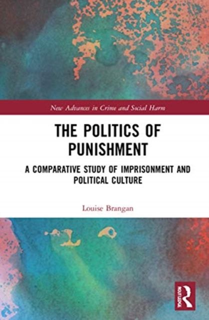 The Politics of Punishment : A Comparative Study of Imprisonment and Political Culture