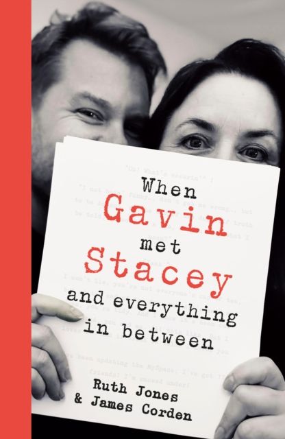 When Gavin Met Stacey and Everything in Between : A Story of Love and Friendship