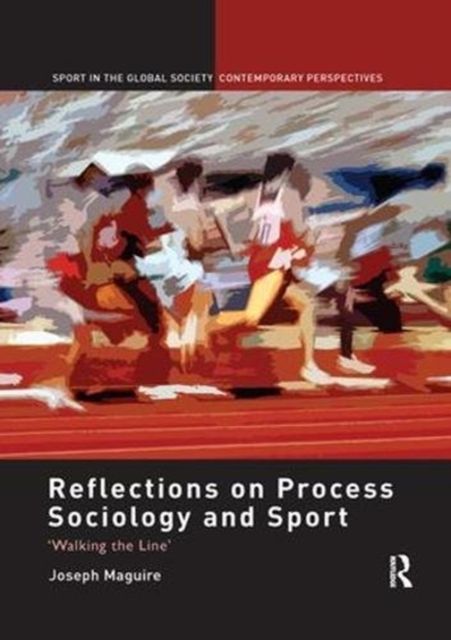 Reflections on Process Sociology and Sport : 'Walking the Line'