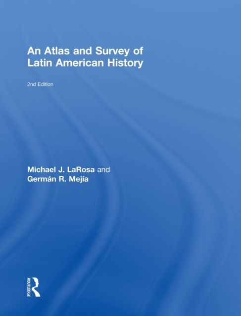 An Atlas and Survey of Latin American History