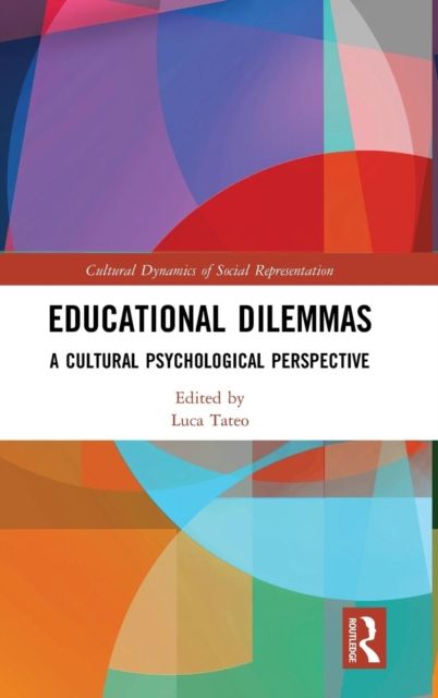 Educational Dilemmas : A Cultural Psychological Perspective