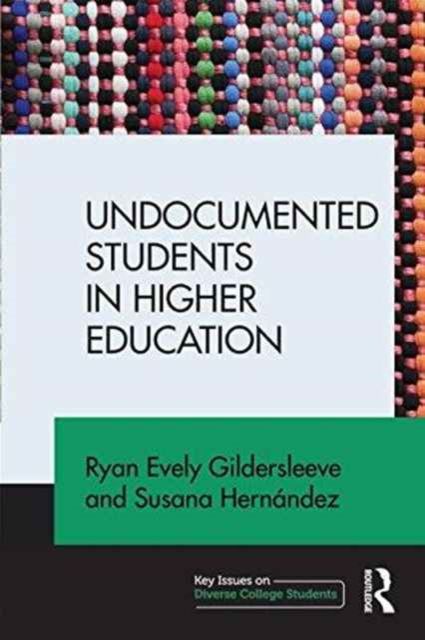 Undocumented Students in Higher Education : Supporting Pathways for Success