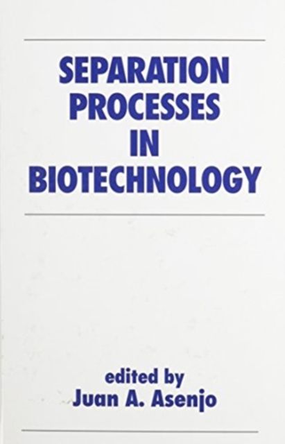 Separation Processes in Biotechnology