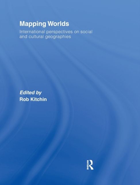Mapping Worlds : International Perspectives on Social and Cultural Geographies