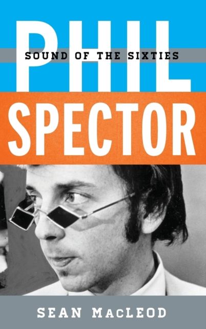 Phil Spector : Sound of the Sixties