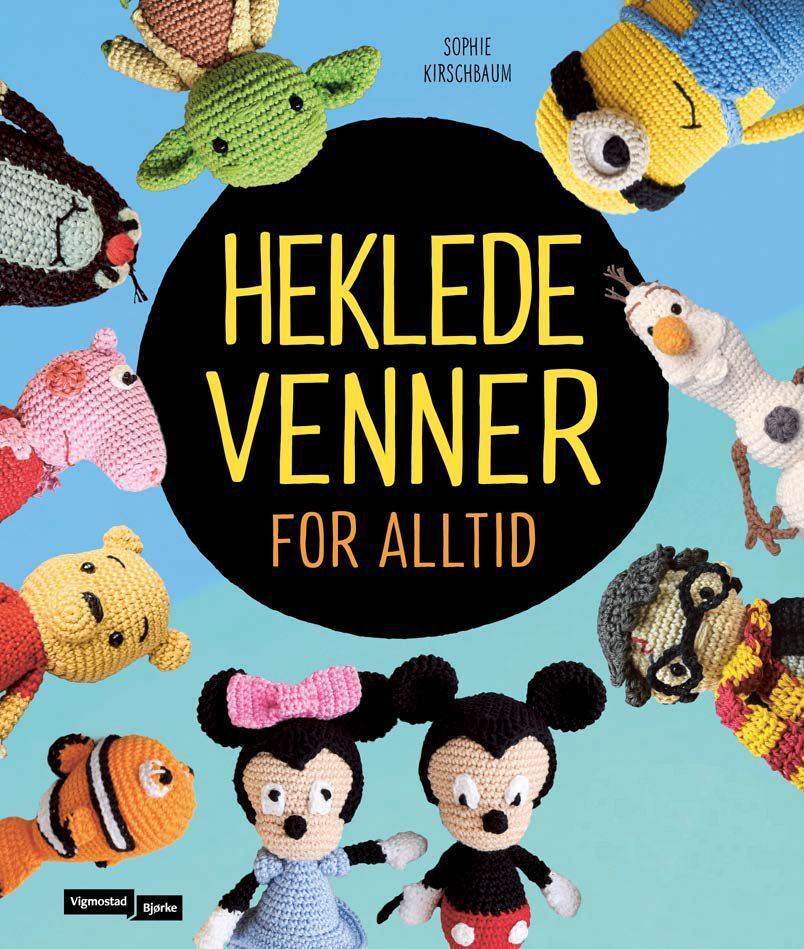 Heklede venner for alltid : tegneseriefigurer, filmfavoritter og andre velkjente figurer du kan hekle