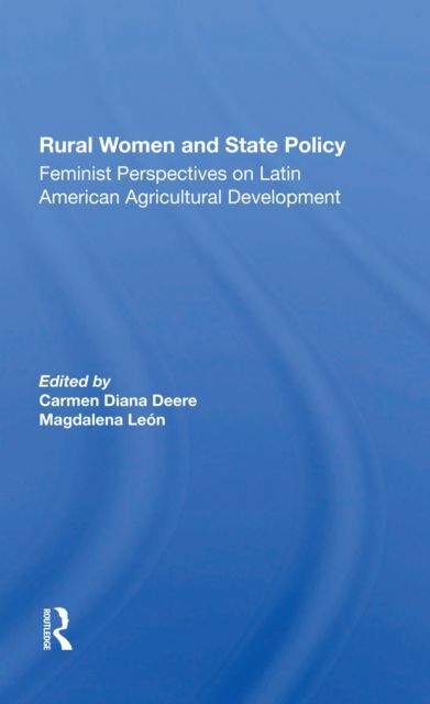 Rural Women And State Policy : Feminist Perspectives On Latin American Agricultural Development