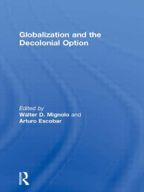 Globalization and the Decolonial Option