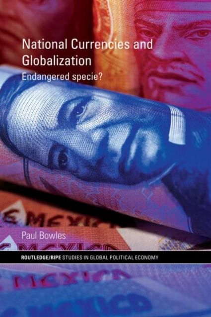 National Currencies and Globalization : Endangered Specie?