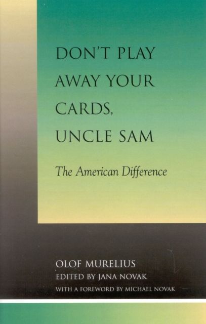 Don't Play Away Your Cards, Uncle Sam : The American Difference