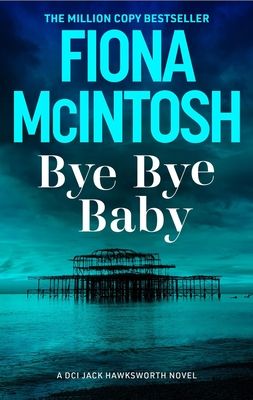 Forsidebilde av Bye Bye Baby : A gripping crime thriller featuring DCI Jack Hawksworth and a chilling serial killer (DCI Jack Hawksworth 1)