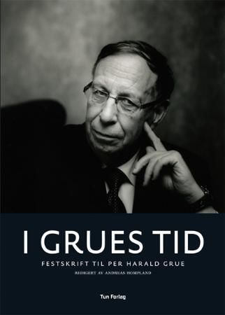 I Grues tid : festskrift til Per Harald Grue