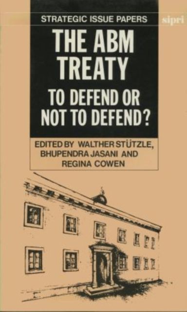 The ABM Treaty : To Defend or Not to Defend?