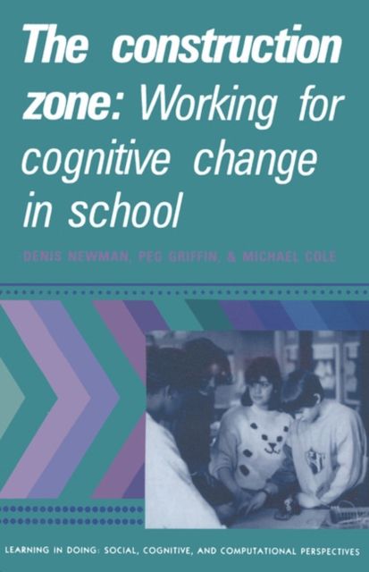 The Construction Zone : Working for Cognitive Change in School