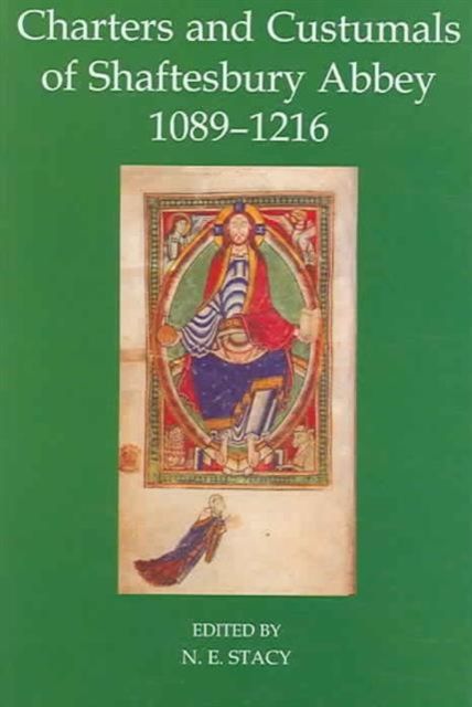 Charters and Custumals of Shaftesbury Abbey, 1089-1216