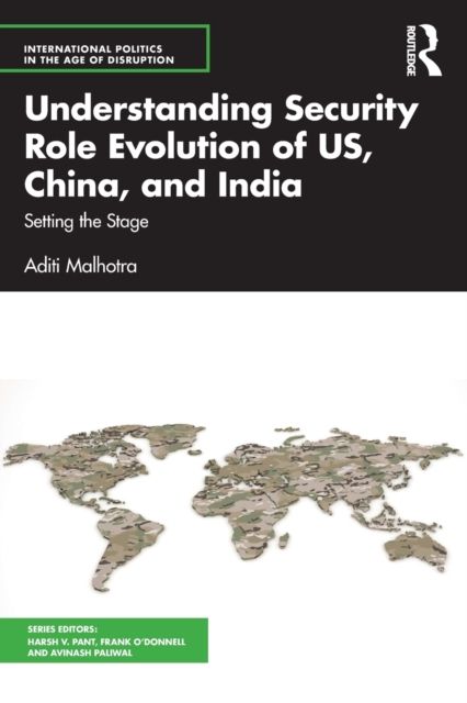 Understanding Security Role Evolution of US, China, and India : Setting the Stage